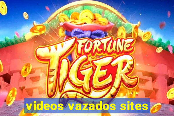 videos vazados sites